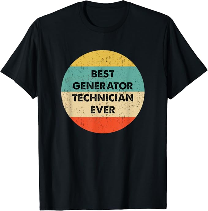 Generator Technician Shirt Best Generator Technician Ever